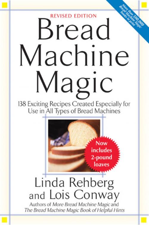 Cover of the book Bread Machine Magic by Linda Rehberg, Lois Conway, St. Martin's Press