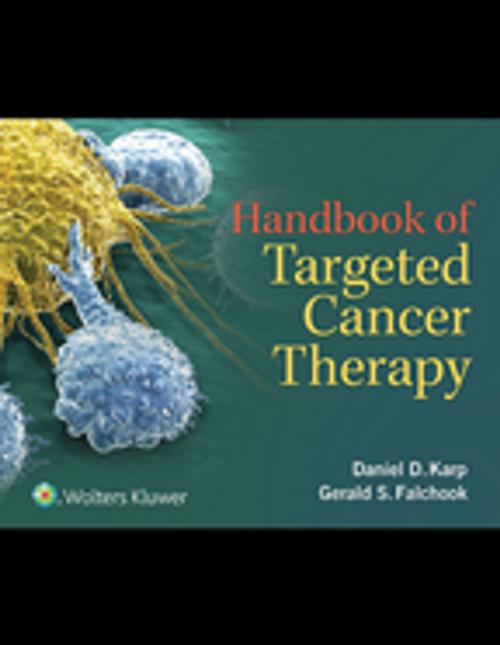 Cover of the book Handbook of Targeted Cancer Therapy by Daniel D. Karp, Gerald S. Falchook, Wolters Kluwer Health