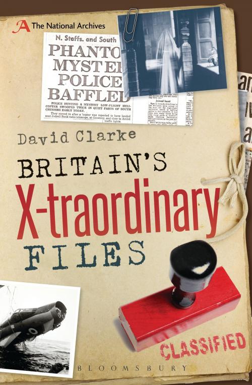 Cover of the book Britain's X-traordinary Files by David Clarke, Bloomsbury Publishing