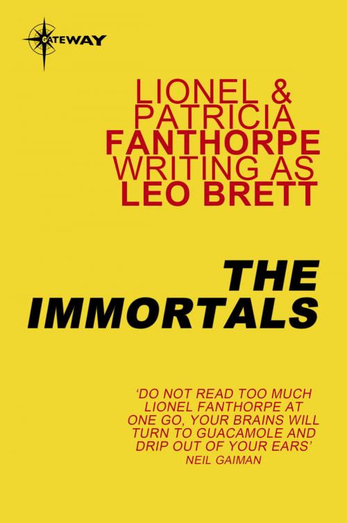 Cover of the book The Immortals by Leo Brett, Lionel Fanthorpe, Patricia Fanthorpe, Orion Publishing Group