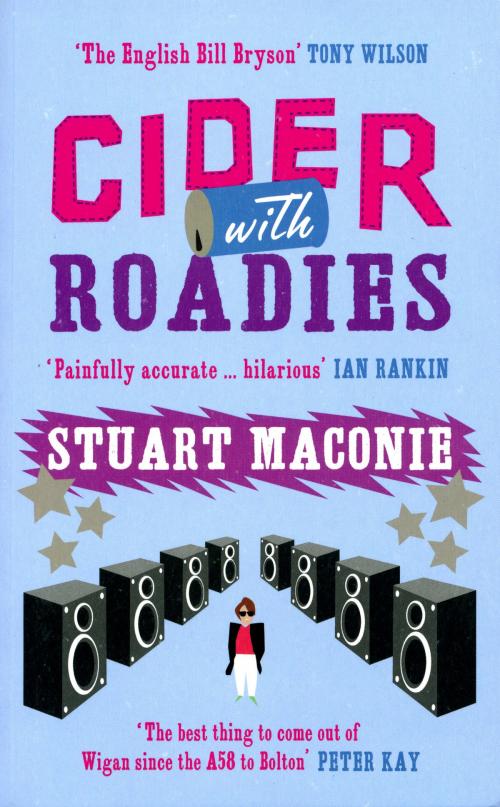 Cover of the book Cider With Roadies by Stuart Maconie, Ebury Publishing