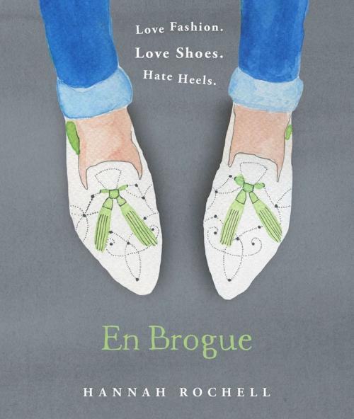 Cover of the book En Brogue: Love Fashion. Love Shoes. Hate Heels by Hannah Rochell, Hodder & Stoughton