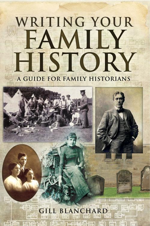 Cover of the book Writing your Family History by Gill Blanchard, Pen and Sword