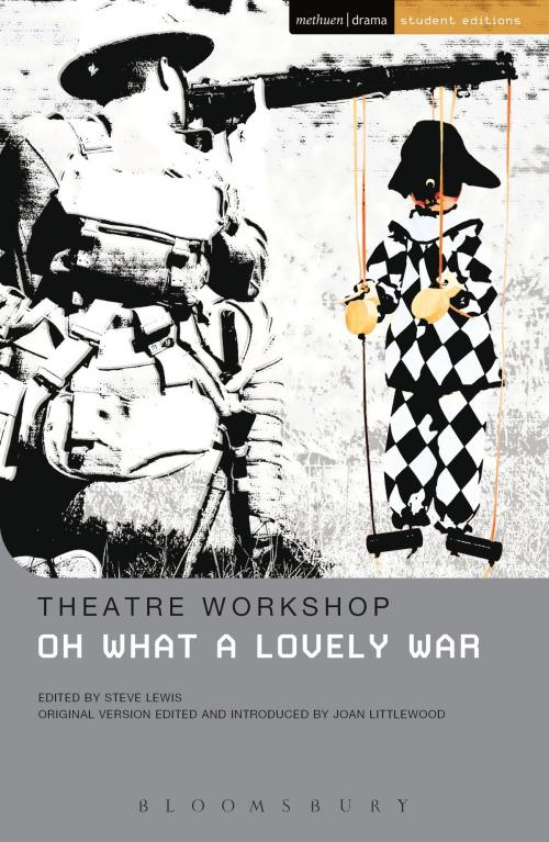 Cover of the book Oh What A Lovely War by Theatre Workshop, Bloomsbury Publishing