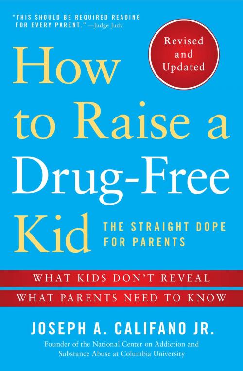 Cover of the book How to Raise a Drug-Free Kid by Joseph A. Califano Jr., Atria Books
