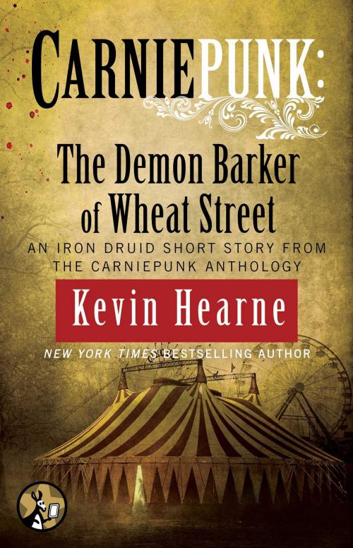 Cover of the book Carniepunk: The Demon Barker of Wheat Street by Kevin Hearne, Pocket Star
