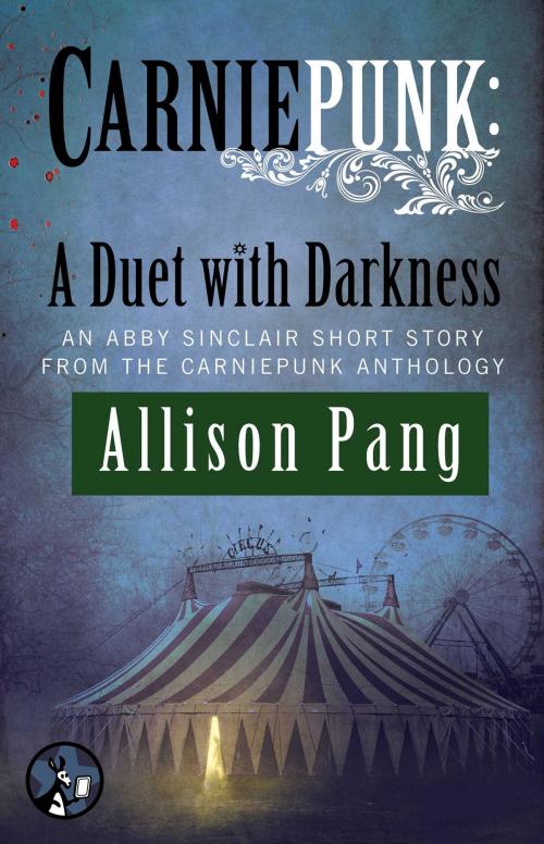 Cover of the book Carniepunk: A Duet with Darkness by Allison Pang, Pocket Star
