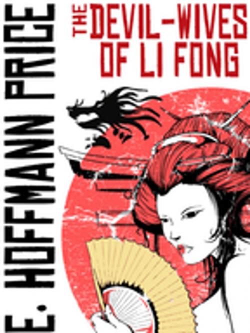 Cover of the book The Devil Wives of Li Fong by E. Hoffmann Price, Wildside Press LLC