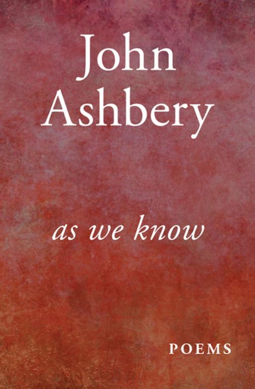 Cover of the book As We Know by John Ashbery, Open Road Media