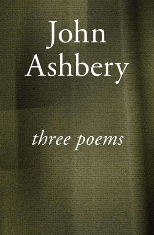 Cover of the book Three Poems by John Ashbery, Open Road Media