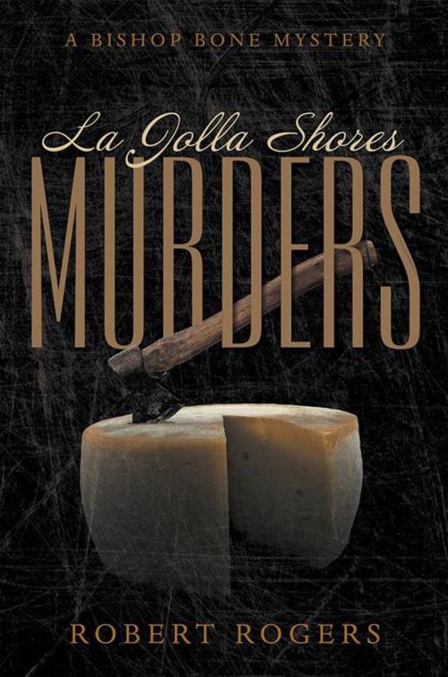 Cover of the book La Jolla Shores Murders by Robert Rogers, Archway Publishing