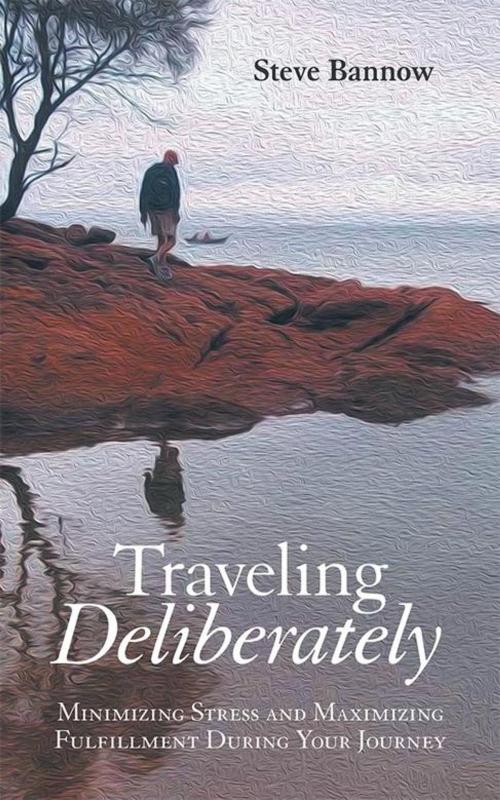 Cover of the book Traveling Deliberately by Steve Bannow, Archway Publishing