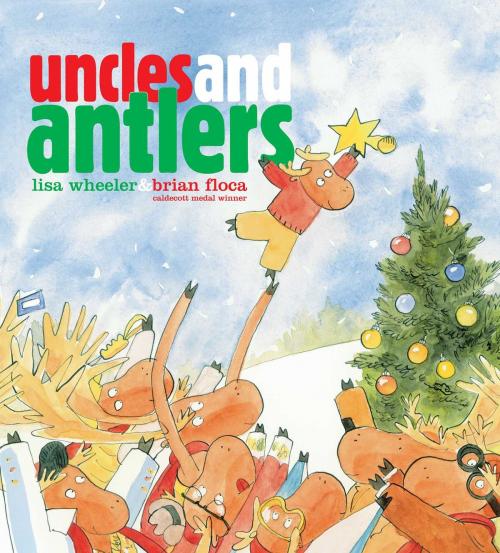 Cover of the book Uncles and Antlers by Lisa Wheeler, Atheneum Books for Young Readers