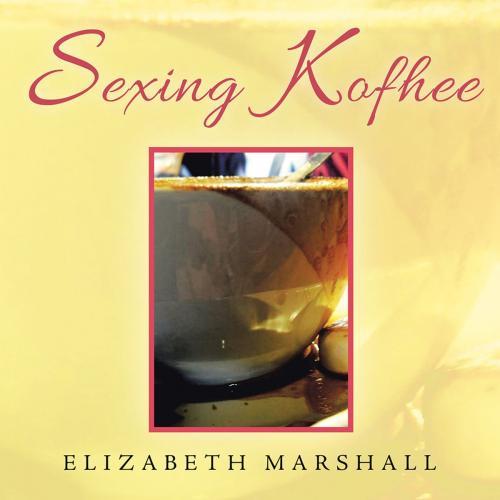 Cover of the book Sexing Kofhee by Elizabeth Marshall, Partridge Publishing Singapore