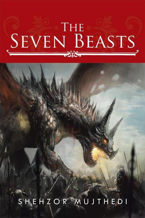 Cover of the book The Seven Beasts by Shehzor Mujthedi, Partridge Publishing India