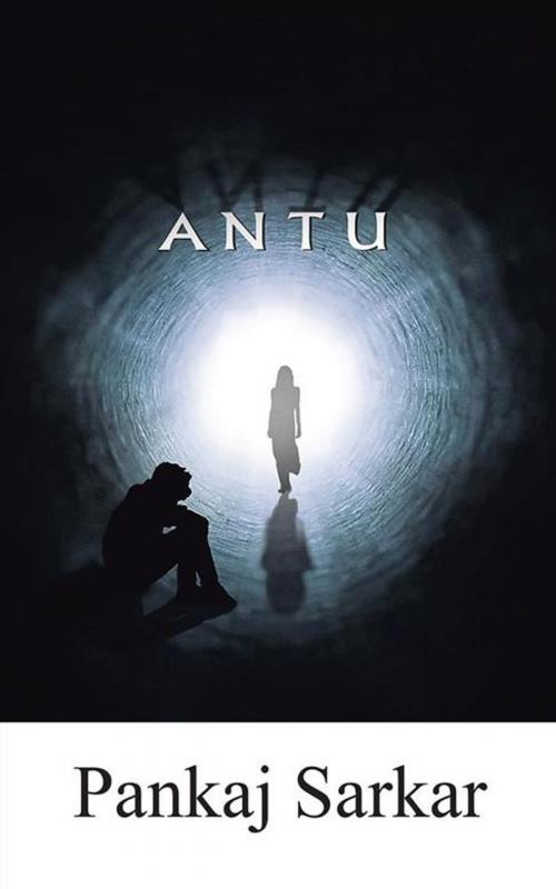 Cover of the book Antu by Pankaj Sarkar, Partridge Publishing India