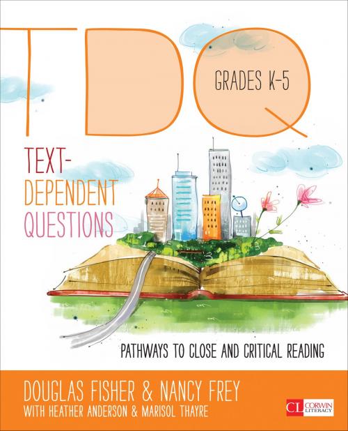 Cover of the book Text-Dependent Questions, Grades K-5 by Dr. Nancy Frey, Heather L. Anderson, Marisol Thayre, Doug B. Fisher, SAGE Publications