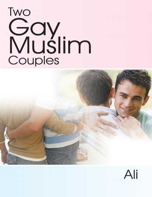 Cover of the book Two Gay Muslim Couples by Ali, Lulu Publishing Services