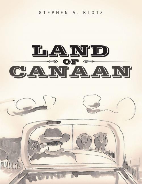 Cover of the book Land of Canaan by Stephen A. Klotz, Lulu Publishing Services
