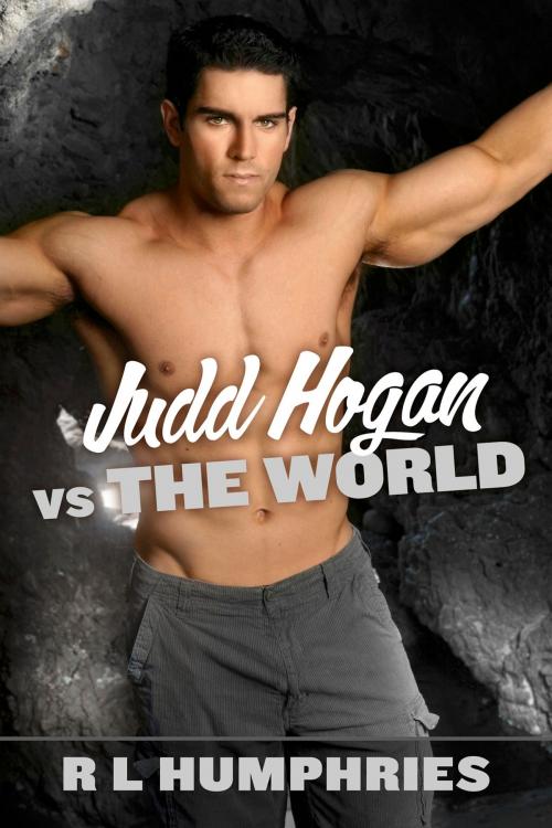 Cover of the book Judd Hogan vs The World by R L Humphries, BookBaby