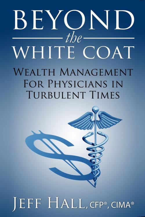 Cover of the book Beyond the White Coat by Jeff Hall, BookBaby