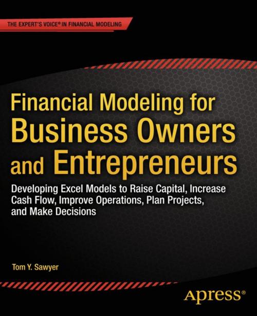Cover of the book Financial Modeling for Business Owners and Entrepreneurs by Tom Y. Sawyer, Apress