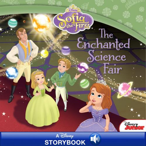 Cover of the book Sofia the First: The Enchanted Science Fair by Disney Book Group, Disney Book Group