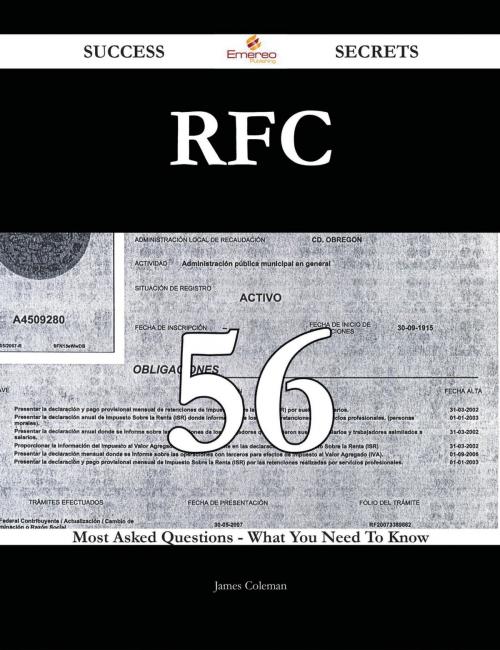 Cover of the book RFC 56 Success Secrets - 56 Most Asked Questions On RFC - What You Need To Know by James Coleman, Emereo Publishing