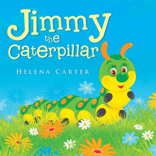 Cover of the book Jimmy the Caterpillar by Helena Carter, Trafford Publishing