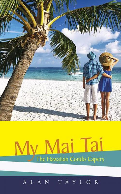 Cover of the book My Mai Tai by Alan Taylor, Trafford Publishing