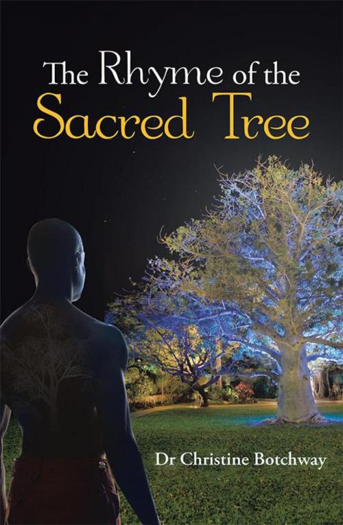 Cover of the book The Rhyme of the Sacred Tree by Dr Christine Botchway, WestBow Press