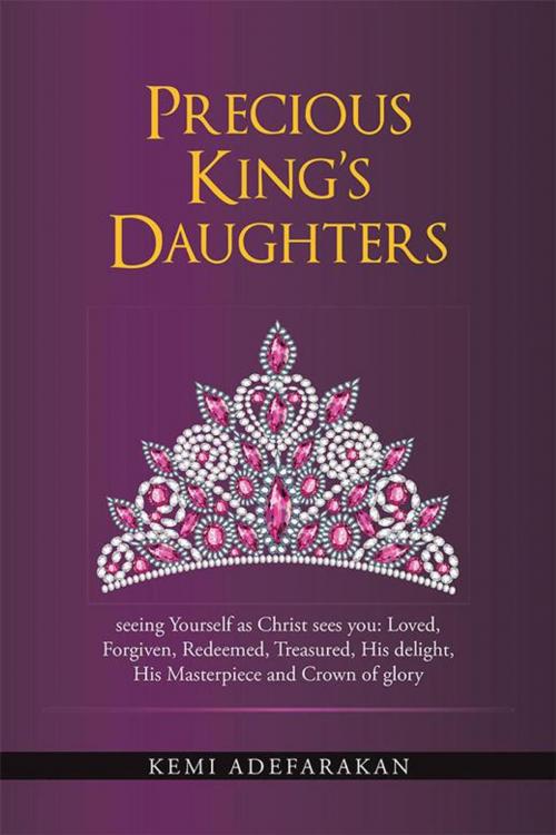 Cover of the book Precious King’S Daughters by Kemi Adefarakan, WestBow Press