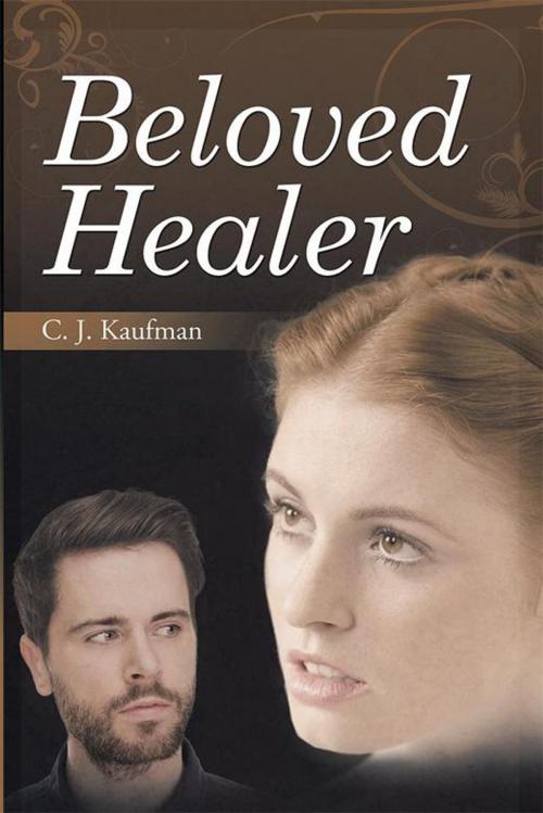 Cover of the book Beloved Healer by Catherine Kaufman, WestBow Press