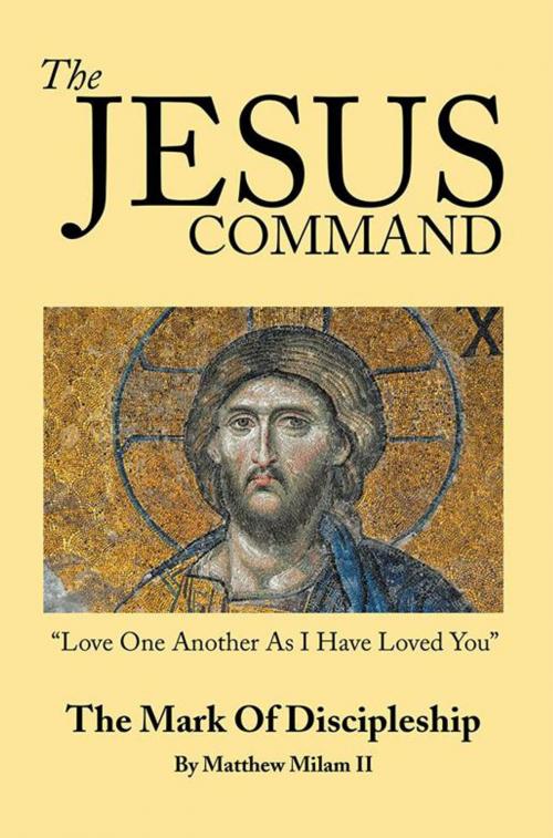 Cover of the book The Jesus Command by Matthew Milam II, WestBow Press
