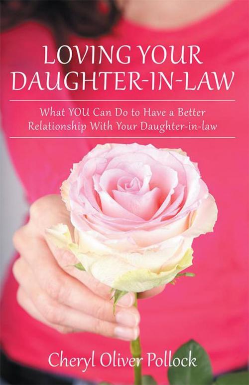 Cover of the book Loving Your Daughter-In-Law by Cheryl Oliver Pollock, WestBow Press