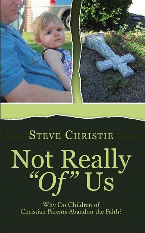 Cover of the book Not Really “Of” Us by Steve Christie, WestBow Press