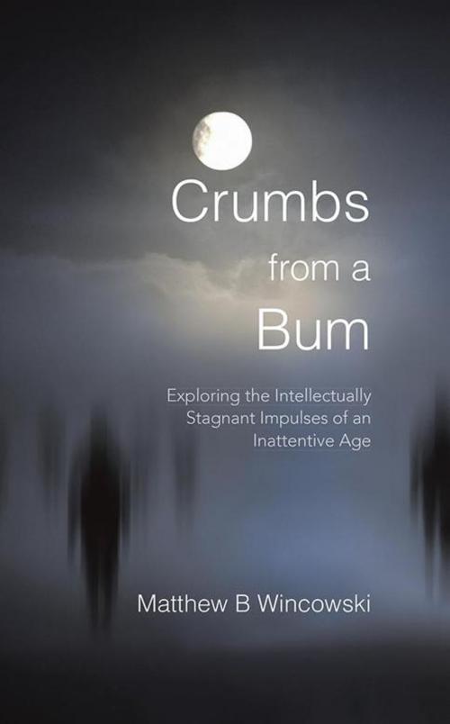 Cover of the book Crumbs from a Bum by Matthew B. Wincowski, WestBow Press
