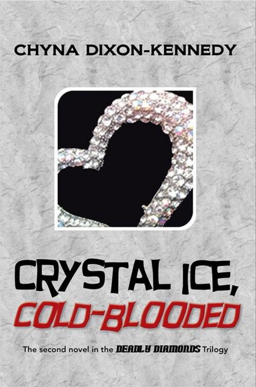 Cover of the book Crystal Ice, Cold-Blooded by Chyna Dixon-Kennedy, iUniverse