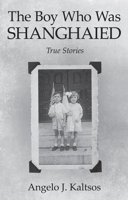 Cover of the book The Boy Who Was Shanghaied by Angelo J. Kaltsos, iUniverse