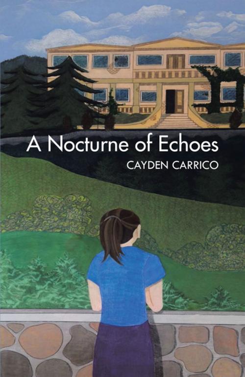 Cover of the book A Nocturne of Echoes by Cayden Carrico, iUniverse