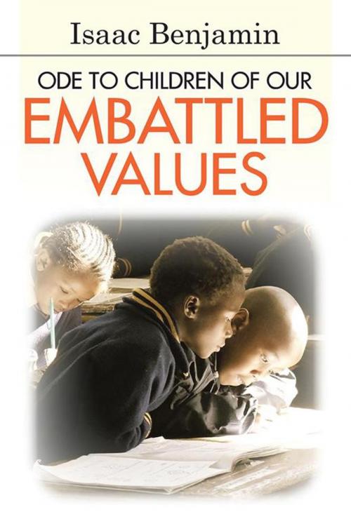 Cover of the book Ode to Children of Our Embattled Values by Isaac Benjamin, AuthorHouse UK
