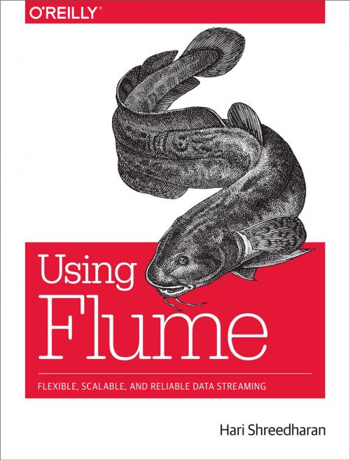 Cover of the book Using Flume by Hari Shreedharan, O'Reilly Media