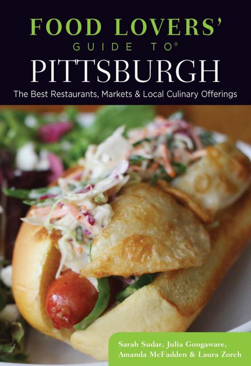 Cover of the book Food Lovers' Guide to® Pittsburgh by Sarah Sudar, Julia Gongaware, Amanda Mcfadden, Laura Zorch, Globe Pequot Press