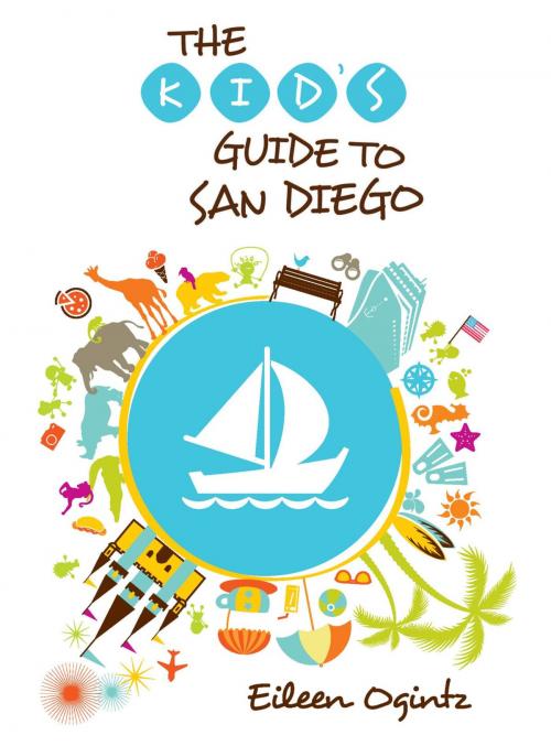 Cover of the book Kid's Guide to San Diego by Eileen Ogintz, Globe Pequot Press