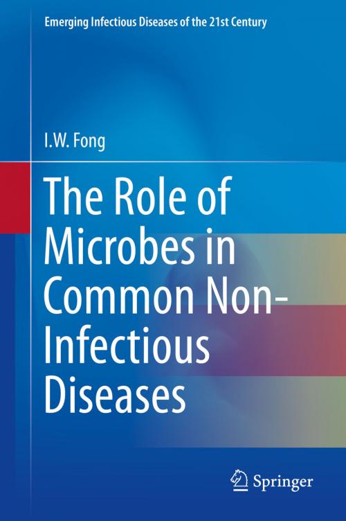 Cover of the book The Role of Microbes in Common Non-Infectious Diseases by I.W. Fong, Springer New York