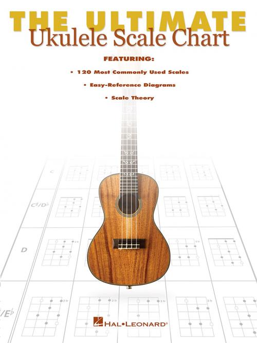 Cover of the book The Ultimate Ukulele Scale Chart by Hal Leonard Corp., Hal Leonard