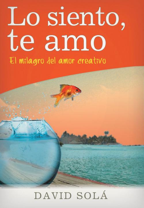 Cover of the book Lo siento, te amo by David Solá, Tyndale House Publishers, Inc.