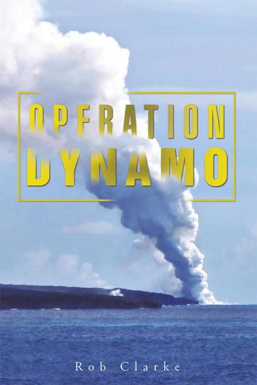 Cover of the book Operation Dynamo by Rob Clarke, AuthorHouse