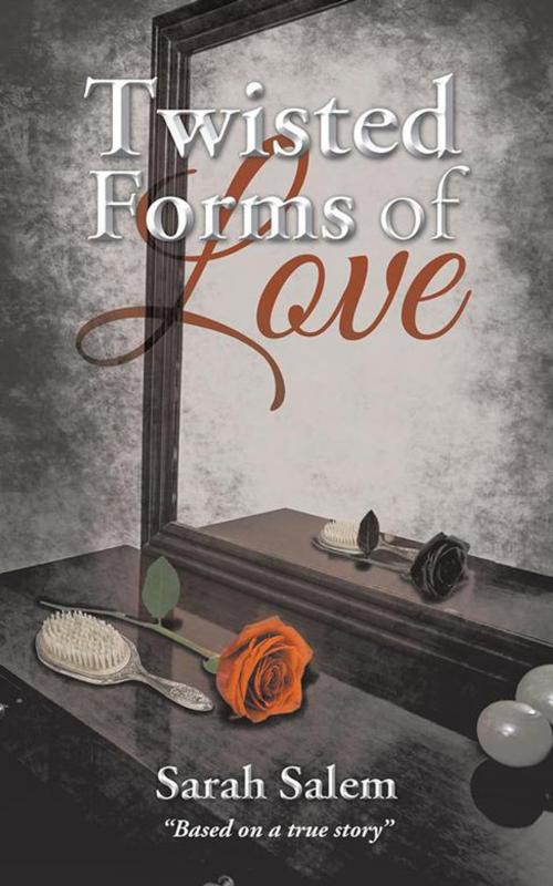 Cover of the book Twisted Forms of Love by Sarah Salem, AuthorHouse