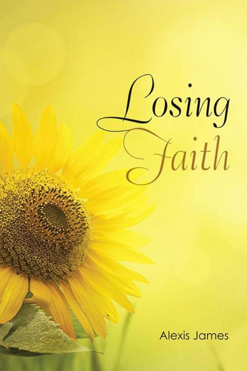 Cover of the book Losing Faith by Alexis James, AuthorHouse